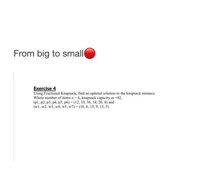 I need more clarification, steps From big to small Exercise 4 Using