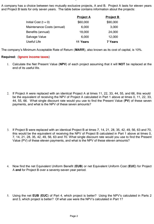 A company has a choice between two mutually exclusive projects, A