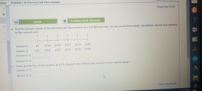 tions Problem S.18 (Uneven Cash Flow Stream) Check My Work ebook