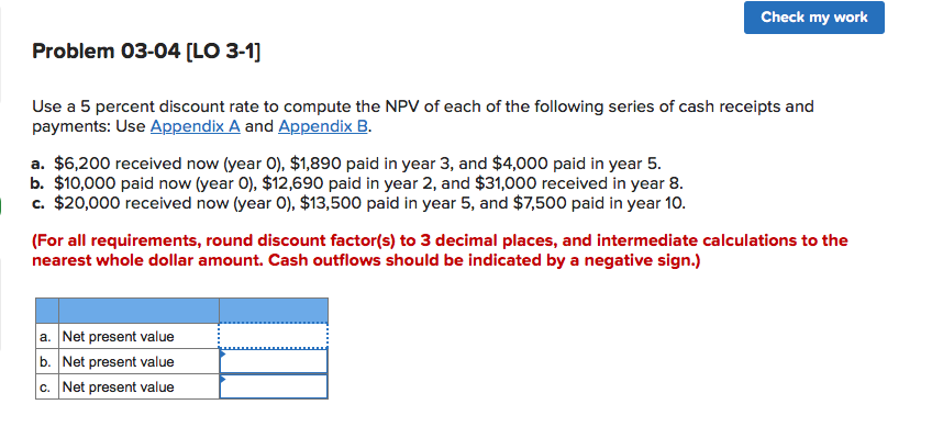  Check my work Problem 03-04 [LO 3-1] Use a 5 percent