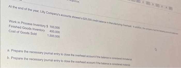  a. Prepare the necessary joumal entry to close the overhead account