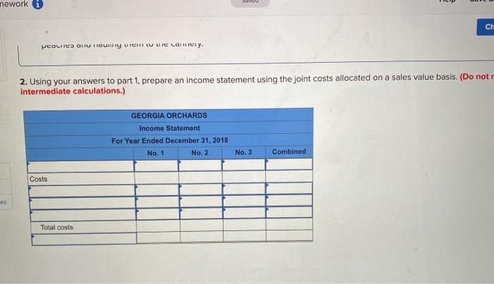 following information applies to the questions displayed below.) Georgia Orchards produced a