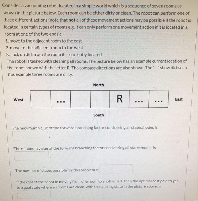 need help with AI question Consider a vacuuming robot located in a