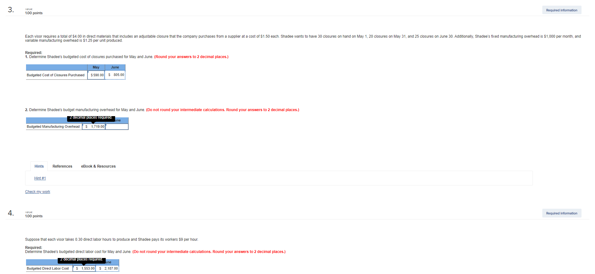 3. value 1.00 points Required information Each visor requires a total