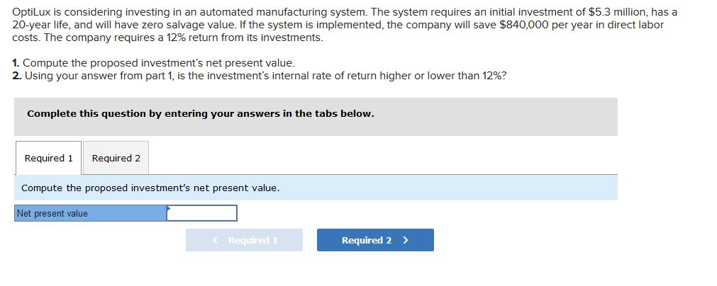  NO PV TABLE GIVEN FOR THIS QUESTION OptiLux is considering investing