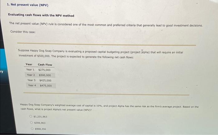 Net present value (NPV) Evaluating cash flows with the NPV method