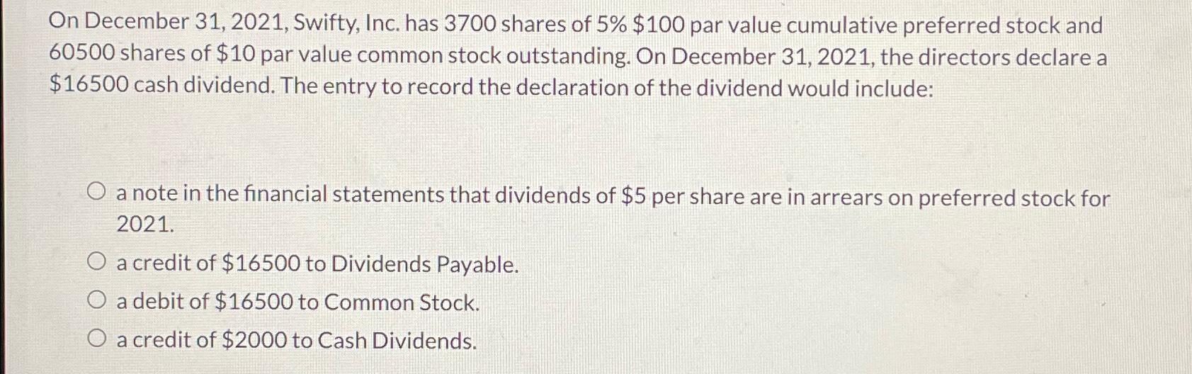  On December 31,2021, Swifty, Inc. has 3700 shares of 5%$100 par