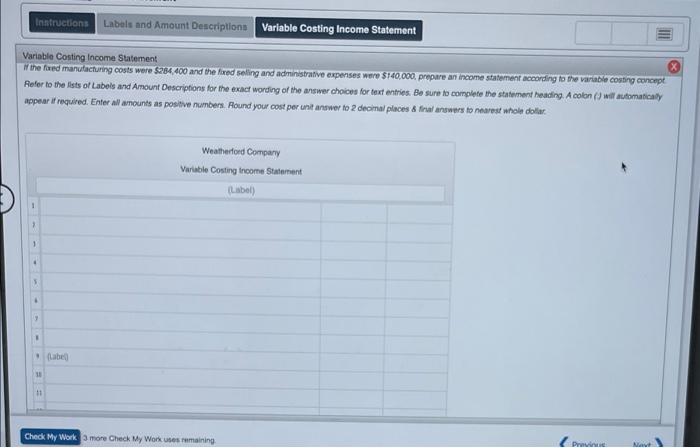 Amount Descriptions Variable Costing Income Statement Instructions 53.360.000.00 Weatherford Company Absorption Costing