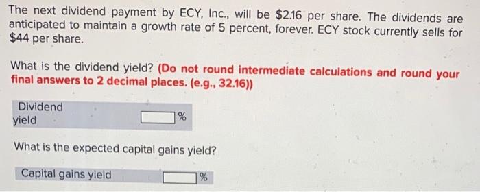  The next dividend payment by ECY, Inc., will be $2.16 per