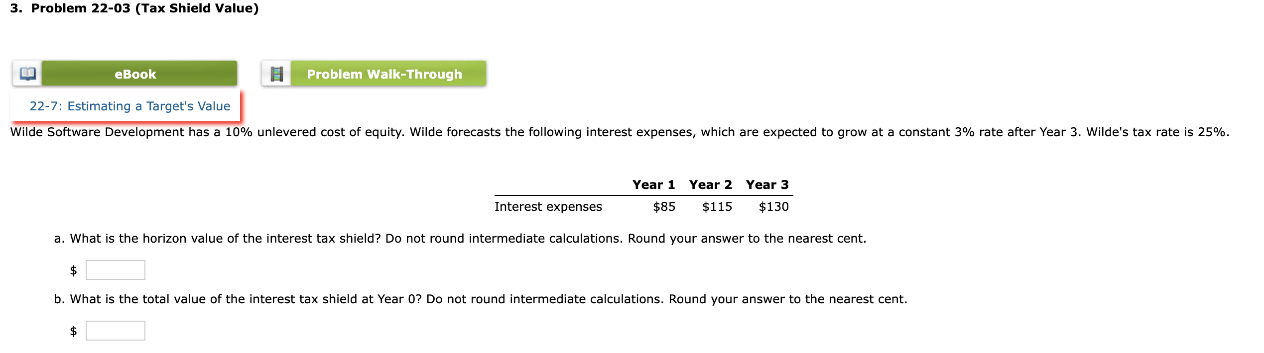 3. Problem 22-03 (Tax Shield Value) \begin{tabular}{lrrr} & Year 1 &
