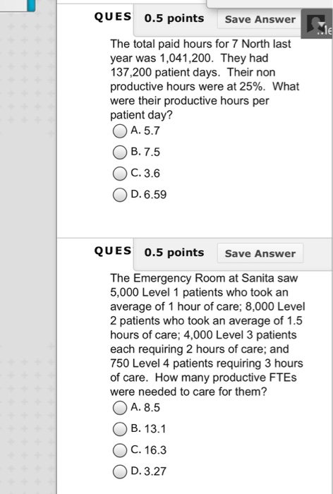  QUES 0.5 points Save Answer The total paid hours for 7