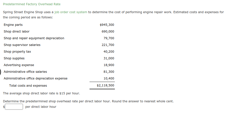 Predetermined Factory Overhead Rate Spring Street Engine Shop uses a job