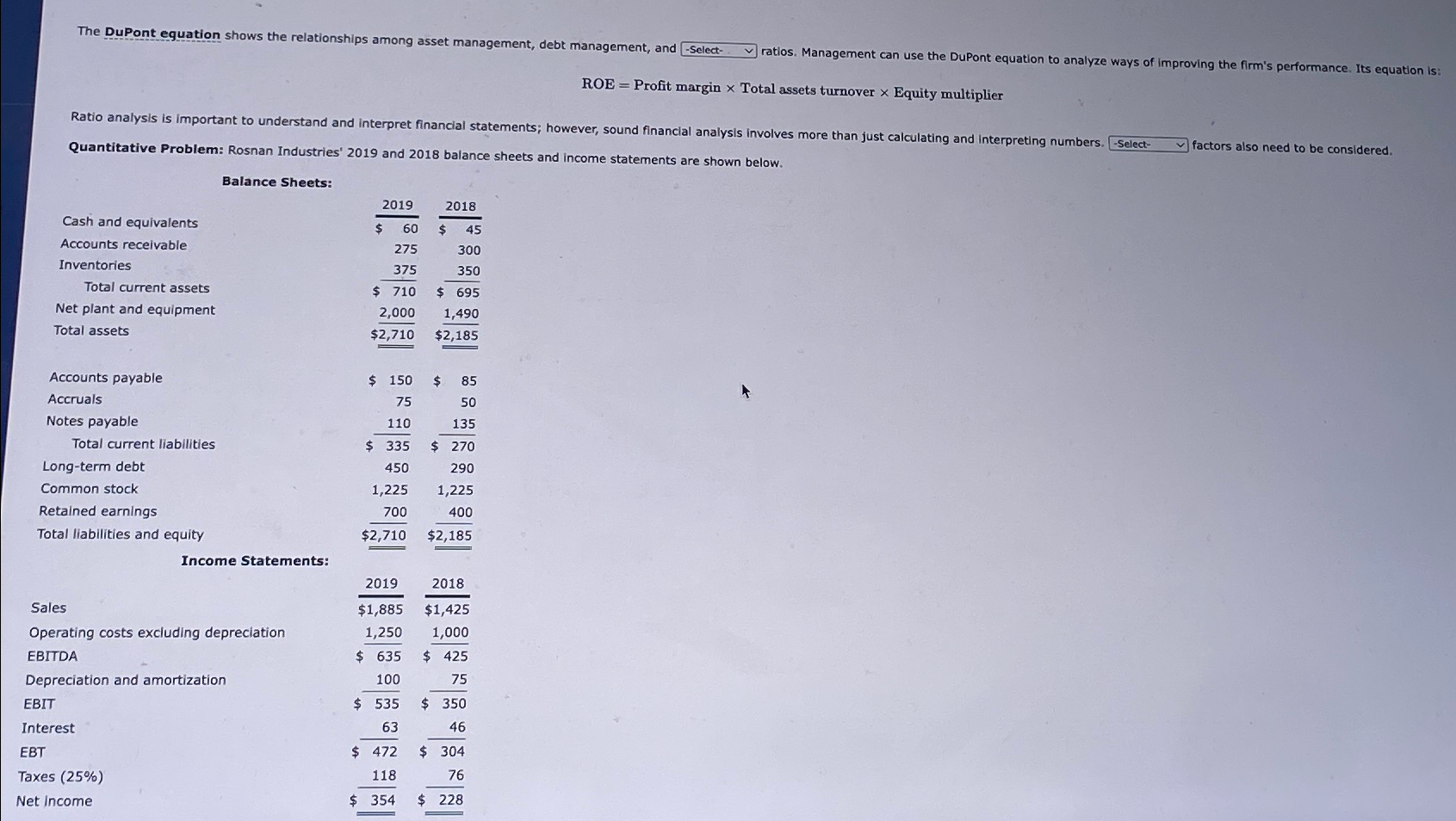  ROE = Profit margin Total assets turnover Equity multiplier Quantitative Problem: