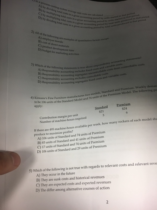  In a process-costing system average unit conts are A) by dividing