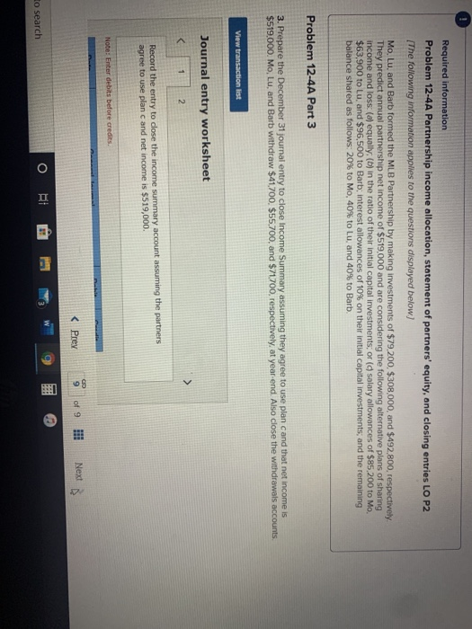 of $519,000 and are considering the following alternative plans of sharing income