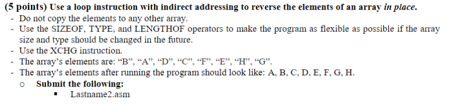  (5 points) Use a loop instruction with indirect addressing to reverse