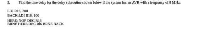  5. Find the time delay for the delay subroutine shown below