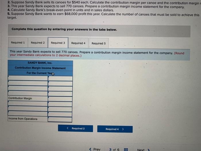 Bank, Inc., makes one model of wooden canoe. Partial information is given