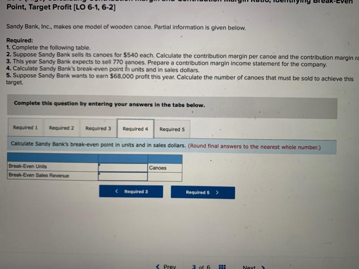 below. Required: 1. Complete the following table. 2. Suppose Sandy Bank sells
