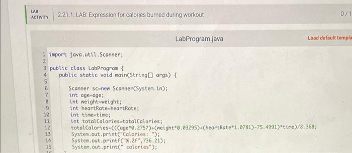 still incomplete 2.21 LAB: Expression for calories burned during workout The following