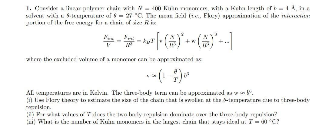 Consider a linear polymer chain with N = 400 Kuhn monomers, with