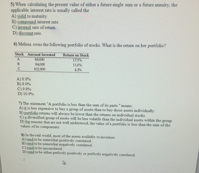  5) When calculating the present value of either a future single