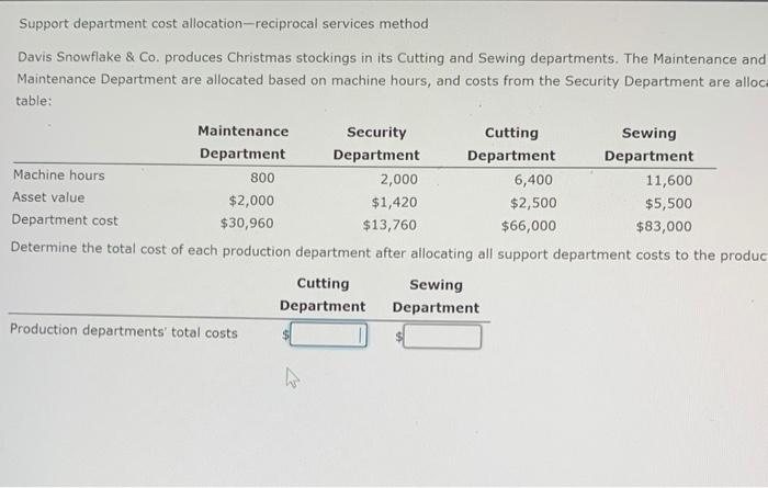  Support department cost allocation-reciprocal services method Davis Snowflake & Co. produces