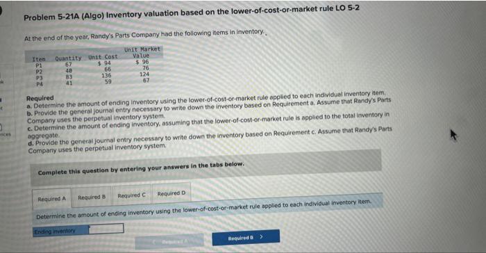  Problem 5-21A (Algo) Inventory valuation based on the lower-of-cost-or-market rule LO