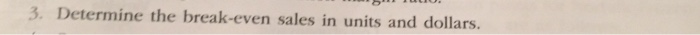 Contribution margin, break-even sales, cost-volume-profit chart, margin of safety, and operating leverage