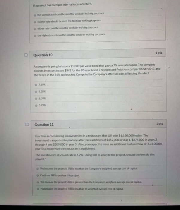  If a project has multiple internal rates of return, the lowest