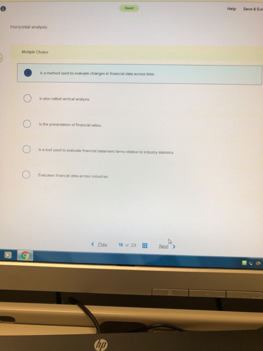  Help Seve & Exit Horizontal analysis Multiple Choice Is a method