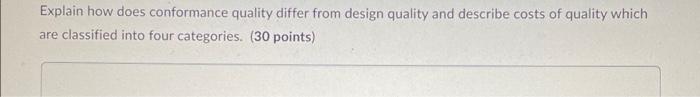  Explain how does conformance quality differ from design quality and describe