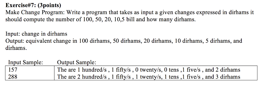  Exercise#7: (3points) Make Change Program: Write a program that takes as