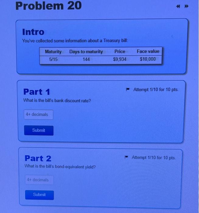  Problem 20 Intro You've collected some information about a Treasury bill: