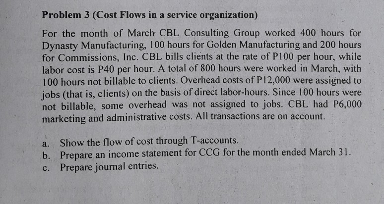  Problem 3 (Cost Flows in a service organization) For the month