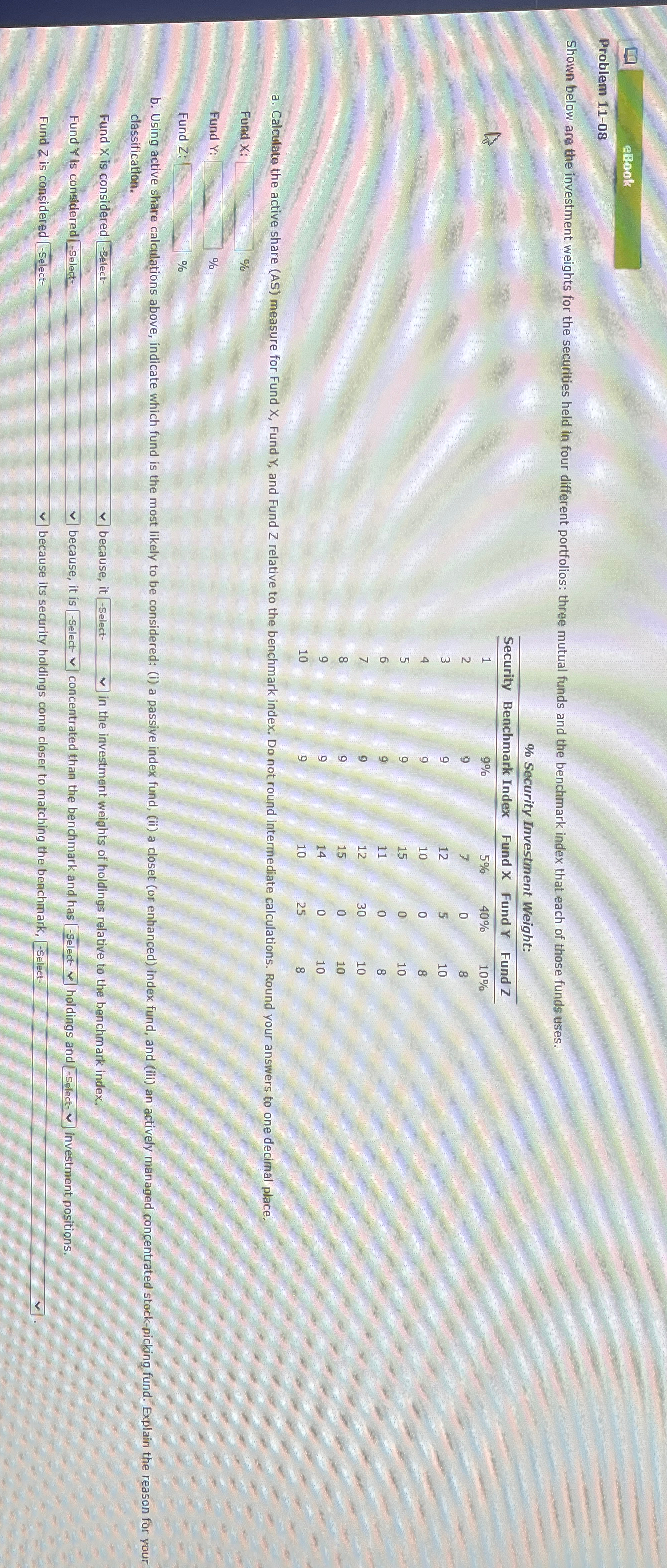  Problem 11-08 Shown below are the investment weights for the securities