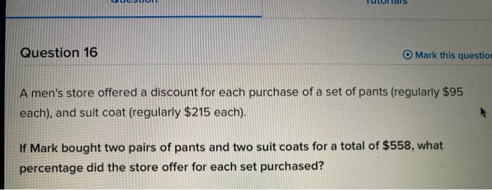  TULIS Question 16 O Mark this question A men's store offered