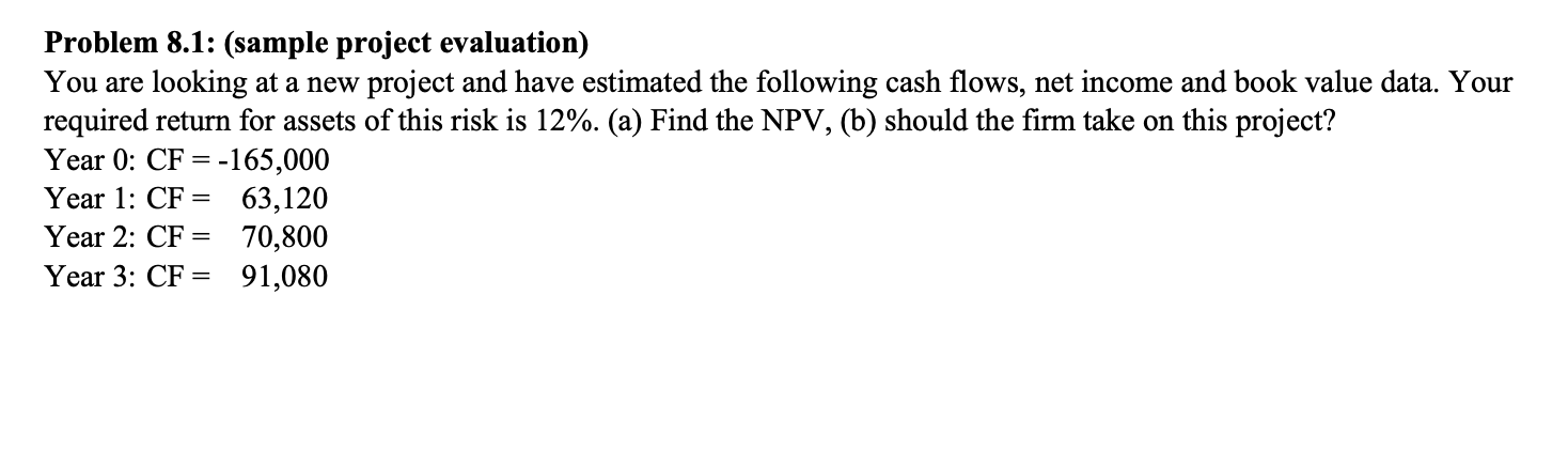  Problem 8.1: (sample project evaluation) You are looking at a new