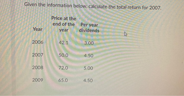  Given the information below, calculate the total return for 2007. Price