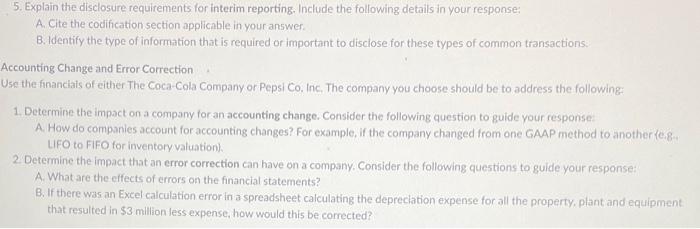  5. Explain the disclosure requirements for interim reporting. Include the following