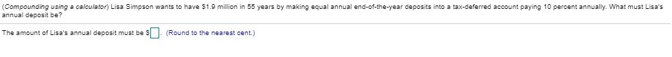 Please answer each part of the question. (Compounding using a calculator) Lisa