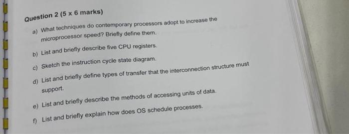  Question 2 ( 56 marks) a) What techniques do contemporary processors