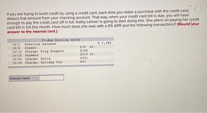  If you are trying to build credit by using a credit