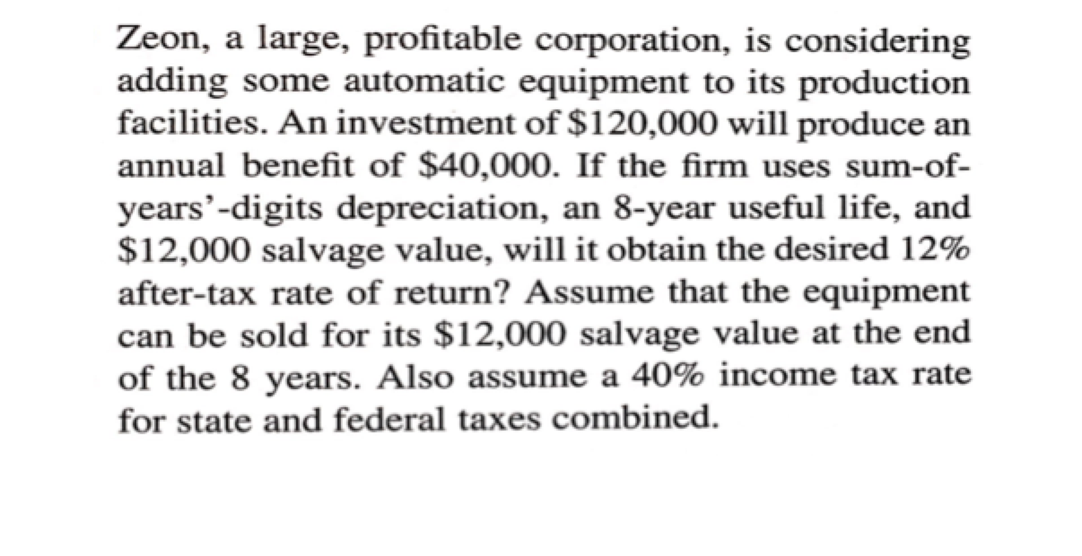 Zeon, a large, profitable corporation, is considering adding some automatic equipment
