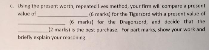 compare a presentvalue of (,,,,,,,??,,,) for the Tigcrzord with a present value