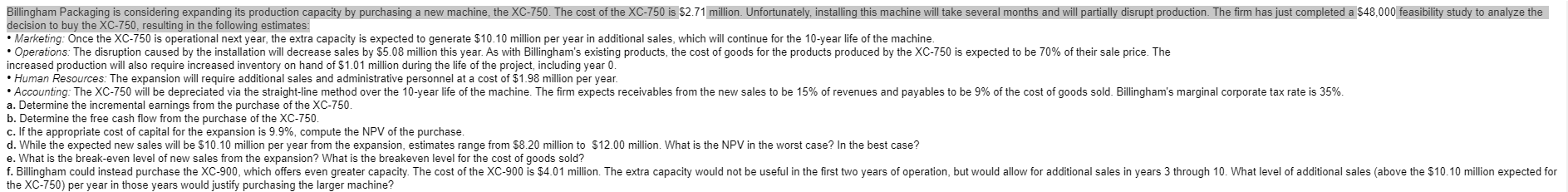  Billingham Packaging is considering expanding its production capacity by purchasing a