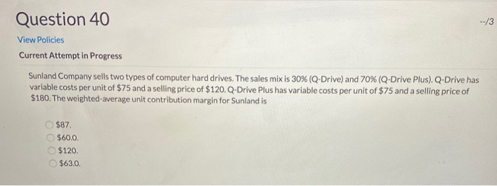  --/3 Question 40 View Policies Current Attempt in Progress Sunland Company