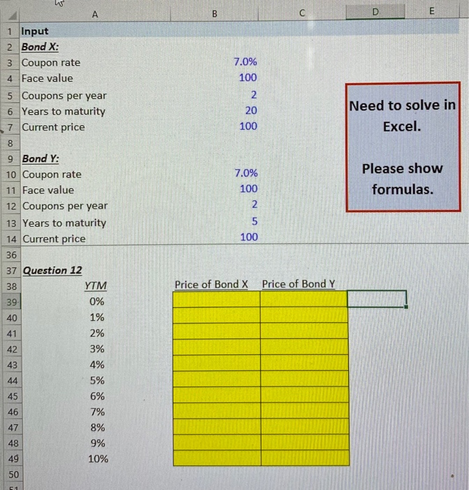 Please show how to solve in Excel 7.0% 100 Need to solve