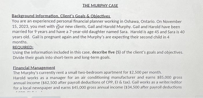 THE MURPHY CASE Background Information. Client's Goals & Objectives You are