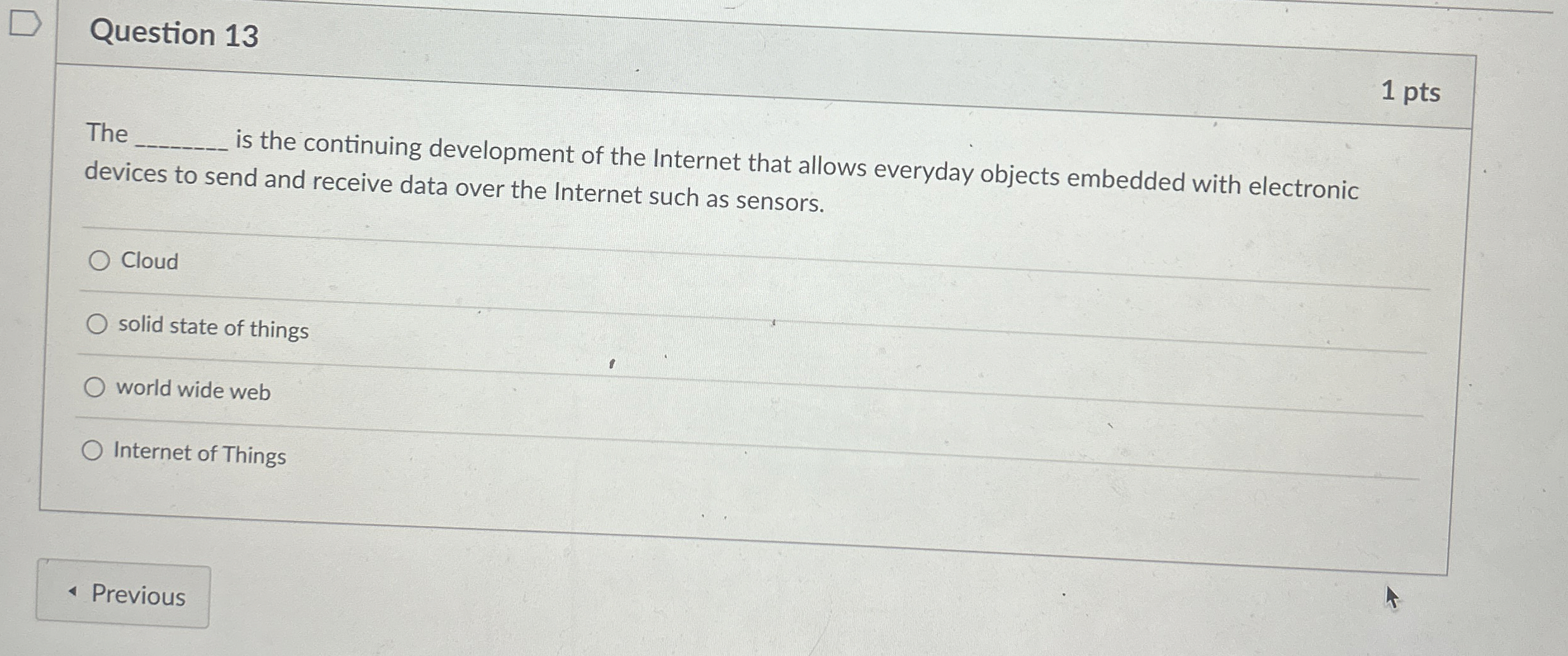  Question 13 1 pts The is the continuing development of the